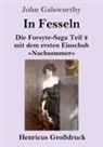 John Galsworthy - In Fesseln (Großdruck)