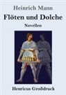 Heinrich Mann - Flöten und Dolche (Großdruck)