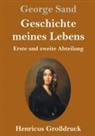 George Sand - Geschichte meines Lebens (Großdruck)