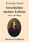 George Sand - Geschichte meines Lebens (Großdruck)