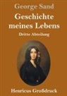 George Sand - Geschichte meines Lebens (Großdruck)