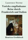Laurence Sterne - Yoricks empfindsame Reise durch Frankreich und Italien (Großdruck)
