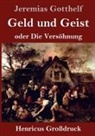 Jeremias Gotthelf - Geld und Geist (Großdruck)