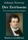 Johann Nestroy - Der Zerrissene (Großdruck)