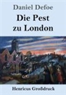Daniel Defoe - Die Pest zu London (Großdruck)