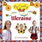 Kerianne N. Jelinek - Ukraine - Social Studies for Kids, Ukrainian Culture, Ukrainian Traditions, Music, Art, History, World Travel, Learn about Ukraine, Children Explore Europe Books