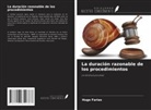Hugo Farias - La duración razonable de los procedimientos
