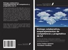 Zahra Fakher Ajabshir, Fereidoon Vahdany - Diálogo colaborativo, emparejamientos de competencia y pragmática de L2