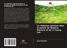 Hend Ezzeldin - Le réalisme spirituel dans la poésie de Wallace Stevens et de Li-Young Lee