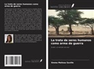 Emma Melissa Saville - La trata de seres humanos como arma de guerra