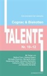 Bettina Conci, Hedwig Dejaco, Michaela Ehammer, Michaela u Ehammer, Michaela Grüner, Heidemarie Haller... - Cognac & Biskotten Talente Nr. 10-12. Anthologie