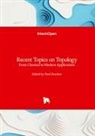 Paul Bracken - Recent Topics on Topology - From Classical to Modern Applications