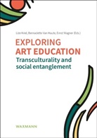 Bernadette van Haute, Lize Kriel, Bernadette Van Haute, Ernst Wagner - Exploring art education