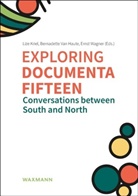 Bernadette van Haute, Lize Kriel, Bernadette Van Haute, Ernst Wagner - Exploring documenta fifteen