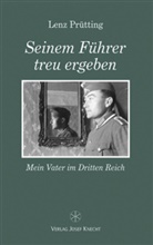 Lenz Prütting - Seinem Führer treu ergeben