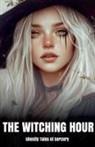 Morgan B. Blake - The Witching Hour Ghostly Tales of Sorcery