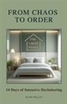 Mari Sellin - From Chaos to Order - 14 Days of Advanced Decluttering