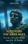 Shah Rukh - Surviving the Dark Ages