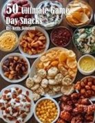 Kelly Johnson - 50 Ultimate Game Day Snacks