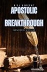 Bill Vincent - Apostolic Breakthrough