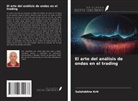 Salahddine Krit - El arte del análisis de ondas en el trading