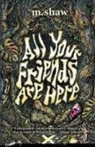 M. Shaw - All Your Friends are Here