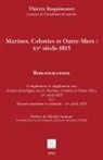 Thierry Roquincourt - Marines, Colonies et Outre-Mers : XVe siècle-1815