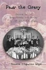 Annette D'Agostino Lloyd - Pass the Gravy - Serving Up the Lives, Careers and Recipes of 196 Silent Film Stars