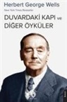 Herbert George Wells - Duvardaki Kapi ve Diger Öyküler