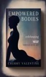 Cherry Valentine - Empowered Bodies