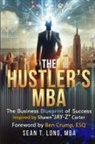 Sean T. Long - The Hustler's MBA