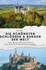 Oliver Wolf - Die schönsten Schlösser & Burgen der Welt