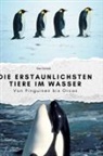 Ben Scholz - Die erstaunlichsten Tiere im Wasser