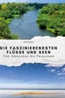 Zoe Fischer - Die faszinierendsten Flüsse und Seen