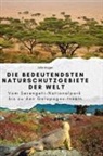 Marie Klein, Julia Krüger - Die bedeutendsten Naturschutzgebiete der Welt