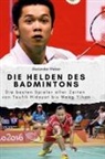 Alexander Weber - Die Helden des Badmintons