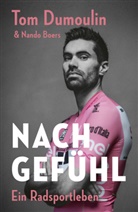 Nando Boers, Tom Dumoulin, Olaf Bentkämper - Nach Gefühl - Ein Radsportleben
