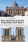 Emily Schmidt - Die prächtigsten Kirchen der Welt