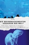 Elias Wolf - Die beeindruckendsten Aquarien der Welt