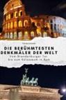 Florian Schmidt - Die berühmtesten Denkmäler der Welt