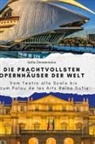 Sofia Zimmermann - Die prachtvollsten Opernhäuser der Welt