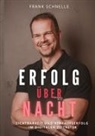 Frank Schnelle - Erfolg über Nacht