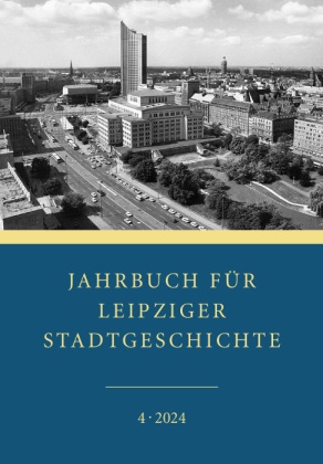 Markus Cottin, John, Uwe John - Jahrbuch für Leipziger Stadtgeschichte 4. Band 2024