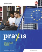 Nadja Mrowetz, Sascha Ritter - Praxis Wirtschaft / Politik - Ausgabe 2025 für Schleswig-Holstein