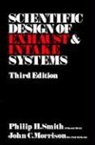 John C Morrison, John C. Morrison, Philip Hubert Smith, Phillip H Smith, Phillip H. Smith - Scientific Design of Exhaust and Intake Systems