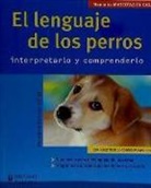 Katharina Schlegl-Kofler - El lenguaje de los perros : interpretarlo y comprenderlo