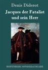Denis Diderot - Jacques der Fatalist und sein Herr
