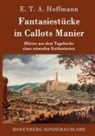 E T A Hoffmann, E.T.A. Hoffmann - Fantasiestücke in Callots Manier