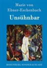 Marie von Ebner-Eschenbach, Marie von Ebner-Eschenbach - Unsühnbar