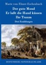 Marie von Ebner-Eschenbach, Marie von Ebner-Eschenbach - Der gute Mond / Er laßt die Hand küssen / Ihr Traum